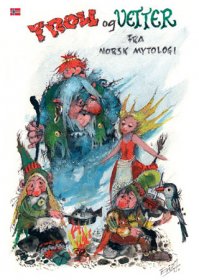 Troll og Vetter, fra norsk mytologi